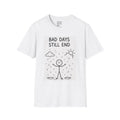 T-Shirt — “Bad Days Still End” Inspirational Graphic Tee