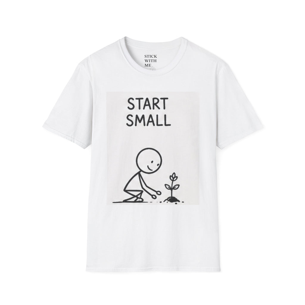 Start Small T-Shirt — Minimalist Motivational Tee with Stick Figure Planting Design