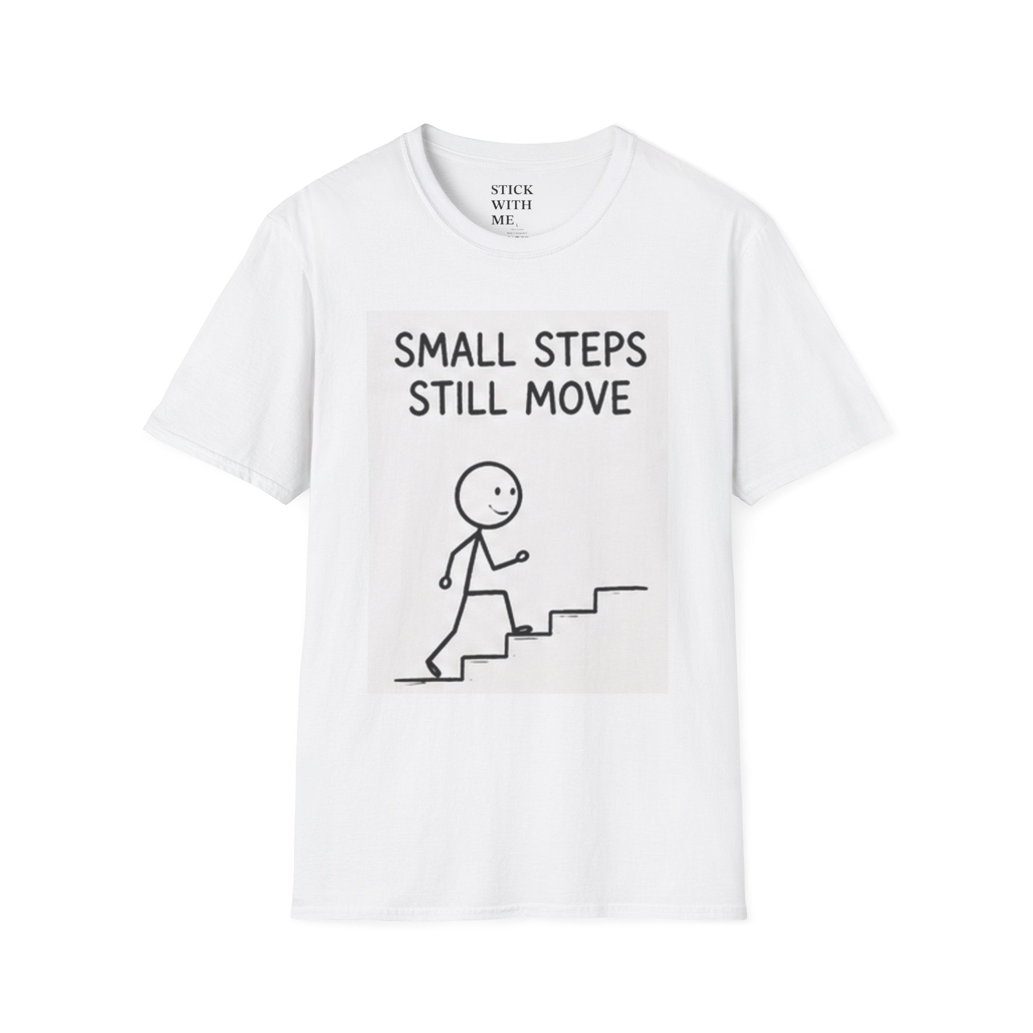 Small Steps Still Move T-Shirt — Motivational Graphic Tee for Progress & Mental Health